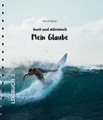 Mein Glaube - bunt und stürmisch Cover des Buches Mein Glaube - bunt und stürmisch (ISBN: 9783734613234)