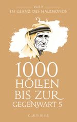 1000 Höllen bis zur Gegenwart V Cover des Buches 1000 Höllen bis zur Gegenwart V (ISBN: 9783734719349)