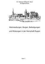 Wehrsiedlungen, Burgen, Befestigungen und Wüstungen in der Herrschaft Ruppin Cover des Buches Wehrsiedlungen, Burgen, Befestigungen und Wüstungen in der Herrschaft Ruppin (ISBN: 9783734725869)