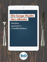 Die Lange Nacht des eBooks: #kochen #gestalten #veröffentlichen Cover des Buches Die Lange Nacht des eBooks: #kochen #gestalten #veröffentlichen (ISBN: 9783734728341)