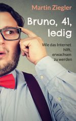 Bruno, 41, ledig Cover des Buches Bruno, 41, ledig (ISBN: 9783734738623)