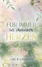 Für immer in meinem Herzen Cover des Buches Für immer in meinem Herzen (ISBN: 9783734741593)