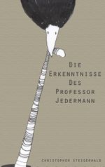 Die Erkenntnisse des Professor Jedermann Cover des Buches Die Erkenntnisse des Professor Jedermann (ISBN: 9783734741852)