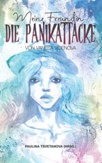 Meine Freundin, die Panikattacke Cover des Buches Meine Freundin, die Panikattacke (ISBN: 9783734743023)