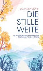 Die stille Weite Cover des Buches Die stille Weite (ISBN: 9783734745225)