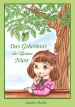 Das Geheimnis der kleinen Nuss Cover des Buches Das Geheimnis der kleinen Nuss (ISBN: 9783734754265)
