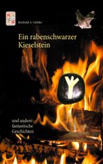 Ein rabenschwarzer Kieselstein: und andere fantastische Geschichten Cover des Buches Ein rabenschwarzer Kieselstein: und andere fantastische Geschichten (ISBN: 9783734759123)