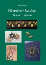 Klöppeln mit Rosshaar Dekoriert mit Stroh Cover des Buches Klöppeln mit Rosshaar Dekoriert mit Stroh (ISBN: 9783734767258)