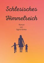 Schlesisches Himmelreich Cover des Buches Schlesisches Himmelreich (ISBN: 9783734775659)