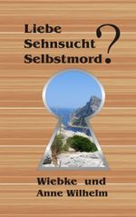 Liebe - Sehnsucht - Selbstmord? Cover des Buches Liebe - Sehnsucht - Selbstmord? (ISBN: 9783734783845)