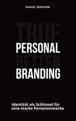 True personal better branding Cover des Buches True personal better branding (ISBN: 9783734784446)