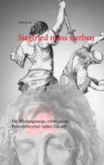 Siegfried muss sterben Cover des Buches Siegfried muss sterben (ISBN: 9783734791482)