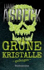 Grüne Kristalle Cover des Buches Grüne Kristalle (ISBN: 9783734798313)