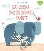Das Zebra, das zu schnell rannte Cover des Buches Das Zebra, das zu schnell rannte (ISBN: 9783734820182)