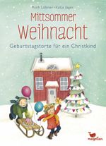 Mittsommerweihnacht – Geburtstagstorte für ein Christkind Cover des Buches Mittsommerweihnacht – Geburtstagstorte für ein Christkind (ISBN: 9783734828027)