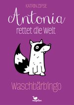 Antonia rettet die Welt - Waschbärbingo - Band 3 Cover des Buches Antonia rettet die Welt - Waschbärbingo - Band 3 (ISBN: 9783734850370)