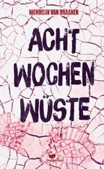 Acht Wochen Wüste Cover des Buches Acht Wochen Wüste (ISBN: 9783734850424)