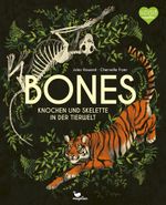 Bones - Knochen und Skelette in der Tierwelt Cover des Buches Bones - Knochen und Skelette in der Tierwelt (ISBN: 9783734860850)