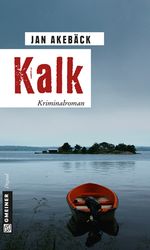 Kalk: Kriminalroman (Krimi im Gmeiner-Verlag) Cover des Buches Kalk: Kriminalroman (Krimi im Gmeiner-Verlag) (ISBN: 9783734992001)