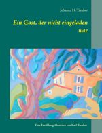 Ein Gast, der nicht eingeladen war Cover des Buches Ein Gast, der nicht eingeladen war (ISBN: 9783735722850)