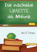 Die nächste Limette ist meine Cover des Buches Die nächste Limette ist meine (ISBN: 9783735743206)