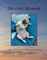 Der erste Moment Cover des Buches Der erste Moment (ISBN: 9783735762078)