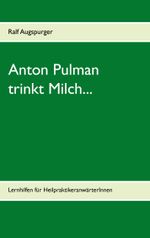 Anton Pulman trinkt Milch... Cover des Buches Anton Pulman trinkt Milch... (ISBN: 9783735781574)