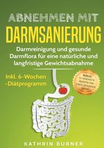 Abnehmen mit Darmsanierung Cover des Buches Abnehmen mit Darmsanierung (ISBN: 9783735785916)