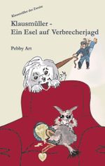 Klausmüller - Ein Esel auf Verbrecherjagd Cover des Buches Klausmüller - Ein Esel auf Verbrecherjagd (ISBN: 9783735787996)