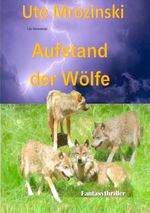 Aufstand der Wölfe! Cover des Buches Aufstand der Wölfe! (ISBN: 9783735792563)