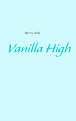 Vanilla High Cover des Buches Vanilla High (ISBN: 9783735793157)