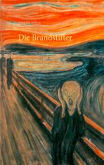 Die Brandstifter Cover des Buches Die Brandstifter (ISBN: 9783735794079)