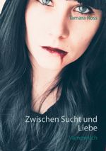 Zwischen Sucht und Liebe Cover des Buches Zwischen Sucht und Liebe (ISBN: 9783735794611)