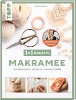 1x1 kreativ Makramee. Grundwissen, Modelle, Inspirationen. Von Bestseller-Autorin Josephine Kirsch Cover des Buches 1x1 kreativ Makramee. Grundwissen, Modelle, Inspirationen. Von Bestseller-Autorin Josephine Kirsch (ISBN: 9783735850508)