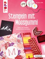 Stempeln mit Moosgummi (kreativ.kompakt.) Cover des Buches Stempeln mit Moosgummi (kreativ.kompakt.) (ISBN: 9783735851154)