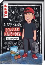 Alpay Santi: Schülerkalender 2023/2024 Cover des Buches Alpay Santi: Schülerkalender 2023/2024 (ISBN: 9783735851277)