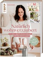 Natürlich wohnverzaubert mit Tina von @wohnverzaubert. Mit 15 zauberhaften Papierstickern. Cover des Buches Natürlich wohnverzaubert mit Tina von @wohnverzaubert. Mit 15 zauberhaften Papierstickern. (ISBN: 9783735851369)