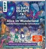 24 DAYS ESCAPE – Der Escape Room Adventskalender: Alice im Wunderland und das Geheimnis der Grinsekatze Cover des Buches 24 DAYS ESCAPE – Der Escape Room Adventskalender: Alice im Wunderland und das Geheimnis der Grinsekatze (ISBN: 9783735851482)