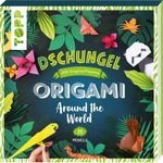 Origami Around the World - Dschungel Cover des Buches Origami Around the World - Dschungel (ISBN: 9783735851550)