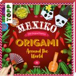Origami Around the World - Mexiko Cover des Buches Origami Around the World - Mexiko (ISBN: 9783735851567)