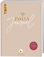 Zyklus-Journal. Dein Begleiter durch alle Zyklusphasen. Cover des Buches Zyklus-Journal. Dein Begleiter durch alle Zyklusphasen. (ISBN: 9783735852533)
