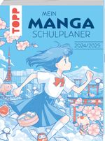 Mein Manga-Schulplaner 2024/2025. Von Chiana aka @chiana.art und Hiro aka @einfachjapanisch Cover des Buches Mein Manga-Schulplaner 2024/2025. Von Chiana aka @chiana.art und Hiro aka @einfachjapanisch (ISBN: 9783735852793)