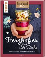Geschenkeatelier. Herzhaftes aus der Küche Cover des Buches Geschenkeatelier. Herzhaftes aus der Küche (ISBN: 9783735852861)