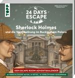 24 DAYS ESCAPE – Der Escape Room Adventskalender: Sherlock Holmes und die Verschwörung im Buckingham Palace Cover des Buches 24 DAYS ESCAPE – Der Escape Room Adventskalender: Sherlock Holmes und die Verschwörung im Buckingham Palace (ISBN: 9783735852878)