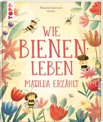 Wie Bienen leben. Matilda erzählt. Cover des Buches Wie Bienen leben. Matilda erzählt. (ISBN: 9783735853561)