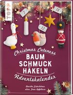 Christmas Cuteness. Baumschmuck häkeln - Adventskalender Cover des Buches Christmas Cuteness. Baumschmuck häkeln - Adventskalender (ISBN: 9783735870483)