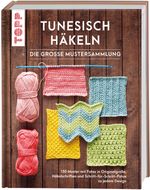 Tunesisch häkeln - Die große Mustersammlung Cover des Buches Tunesisch häkeln - Die große Mustersammlung (ISBN: 9783735870636)