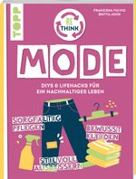 Rethink Mode. Bewusst kleiden, sorgfältig pflegen, stilvoll ausbessern. Cover des Buches Rethink Mode. Bewusst kleiden, sorgfältig pflegen, stilvoll ausbessern. (ISBN: 9783735870773)