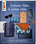Praktische Hüllen und Taschen nähen Cover des Buches Praktische Hüllen und Taschen nähen (ISBN: 9783735871169)