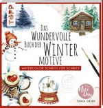 Das wundervolle Buch der Wintermotive Cover des Buches Das wundervolle Buch der Wintermotive (ISBN: 9783735880765)